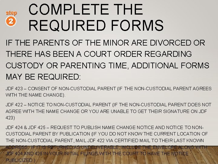 step 2 COMPLETE THE REQUIRED FORMS IF THE PARENTS OF THE MINOR ARE DIVORCED