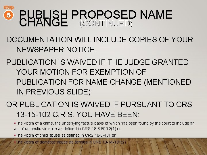 step 5 PUBLISH PROPOSED NAME CHANGE　(CONTINUED) DOCUMENTATION WILL INCLUDE COPIES OF YOUR NEWSPAPER NOTICE.