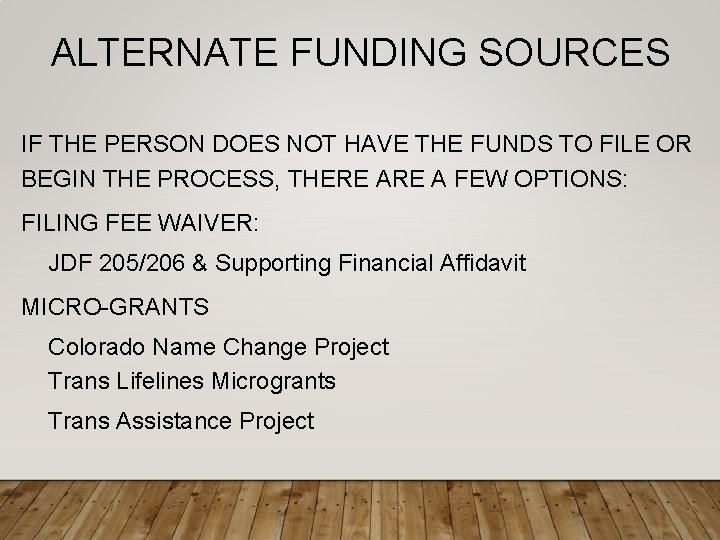 ALTERNATE FUNDING SOURCES IF THE PERSON DOES NOT HAVE THE FUNDS TO FILE OR