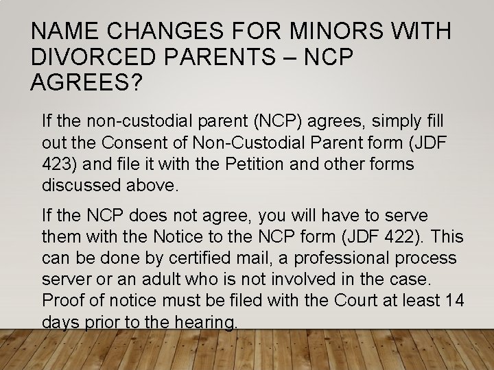 NAME CHANGES FOR MINORS WITH DIVORCED PARENTS – NCP AGREES? If the non-custodial parent