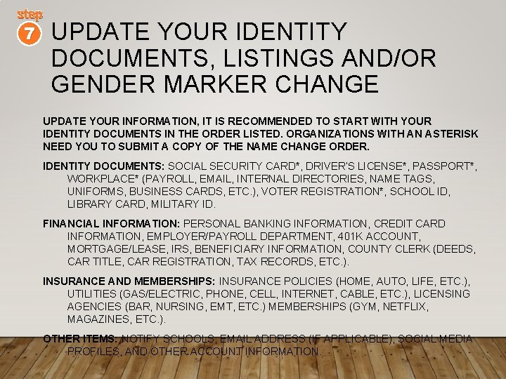 step 7 UPDATE YOUR IDENTITY DOCUMENTS, LISTINGS AND/OR GENDER MARKER CHANGE UPDATE YOUR INFORMATION,