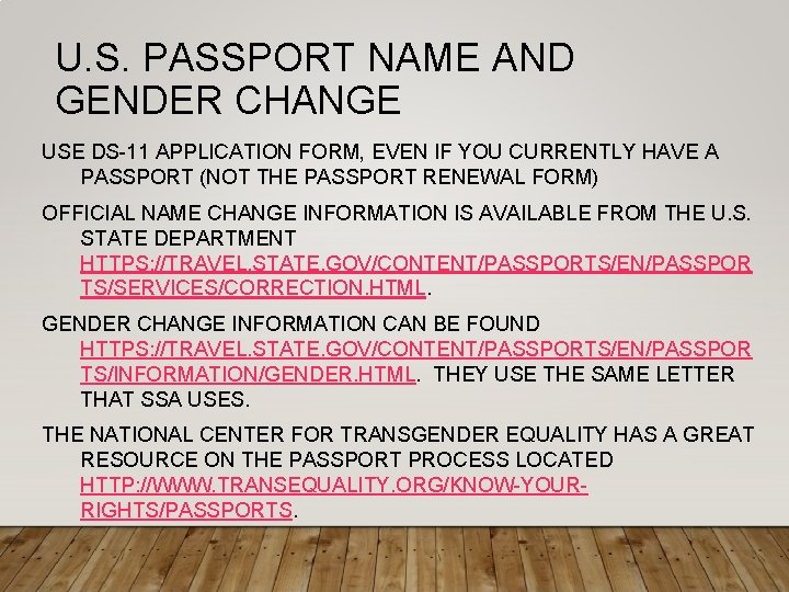 U. S. PASSPORT NAME AND GENDER CHANGE USE DS-11 APPLICATION FORM, EVEN IF YOU