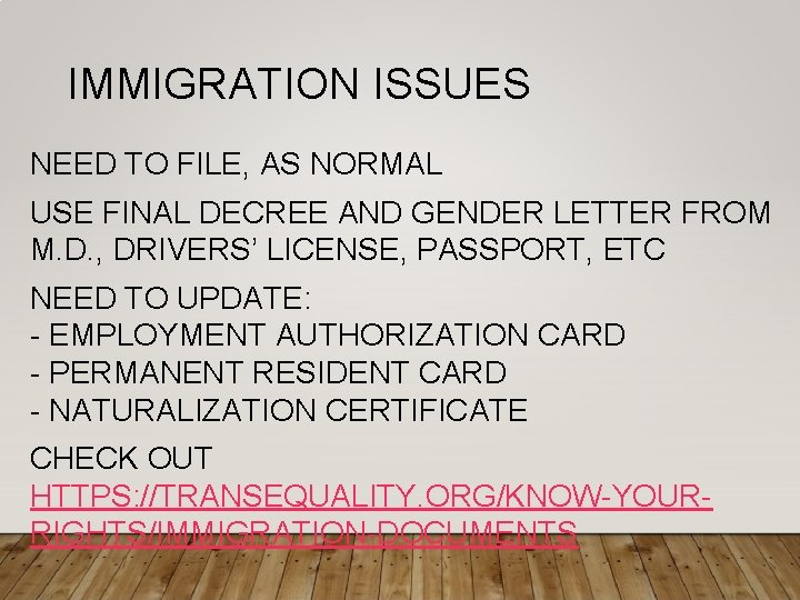 IMMIGRATION ISSUES NEED TO FILE, AS NORMAL USE FINAL DECREE AND GENDER LETTER FROM