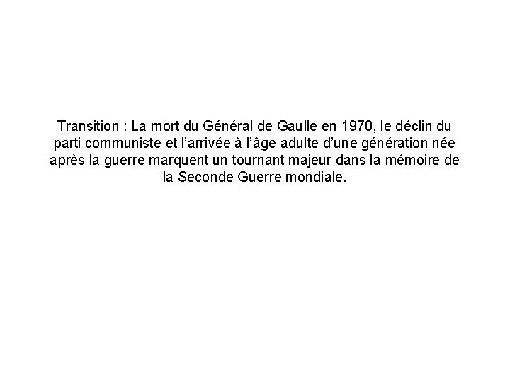 Transition : La mort du Général de Gaulle en 1970, le déclin du parti