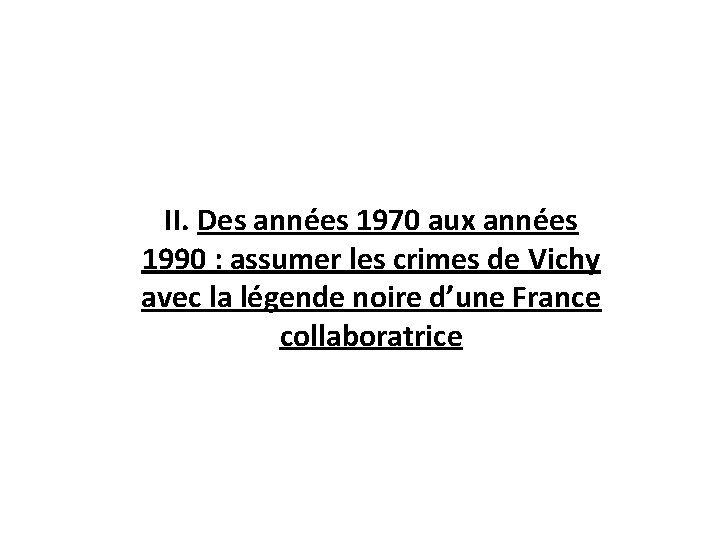 II. Des années 1970 aux années 1990 : assumer les crimes de Vichy avec
