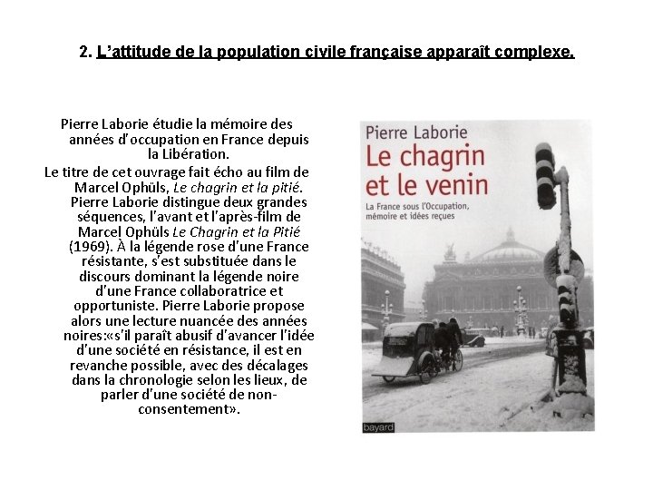 2. L’attitude de la population civile française apparaît complexe. Pierre Laborie étudie la mémoire