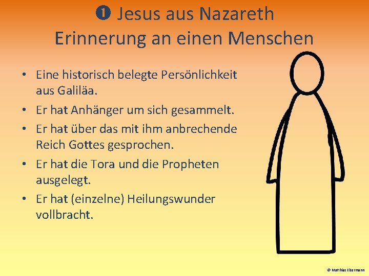  Jesus aus Nazareth Erinnerung an einen Menschen • Eine historisch belegte Persönlichkeit aus