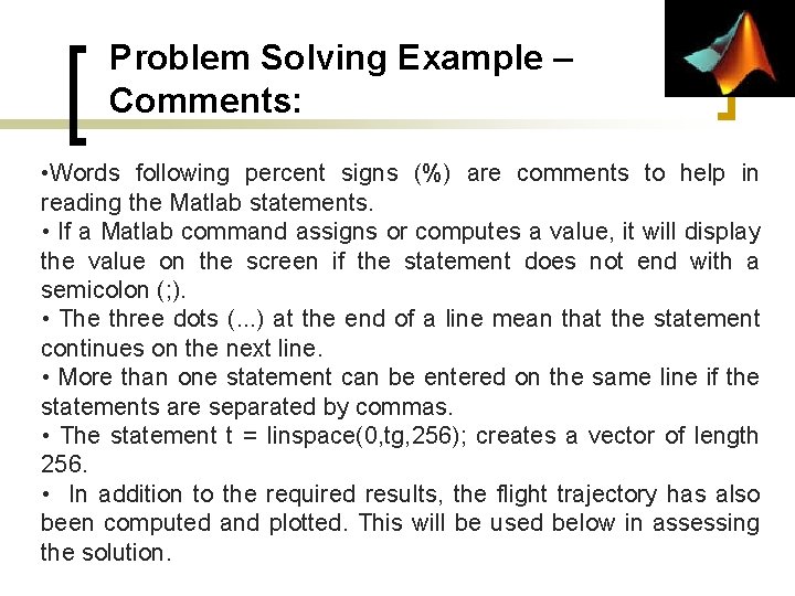 Problem Solving Example – Comments: • Words following percent signs (%) are comments to Problem Solving Example – Comments: • Words following percent signs (%) are comments to