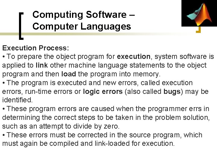 Computing Software – Computer Languages Execution Process: • To prepare the object program for Computing Software – Computer Languages Execution Process: • To prepare the object program for