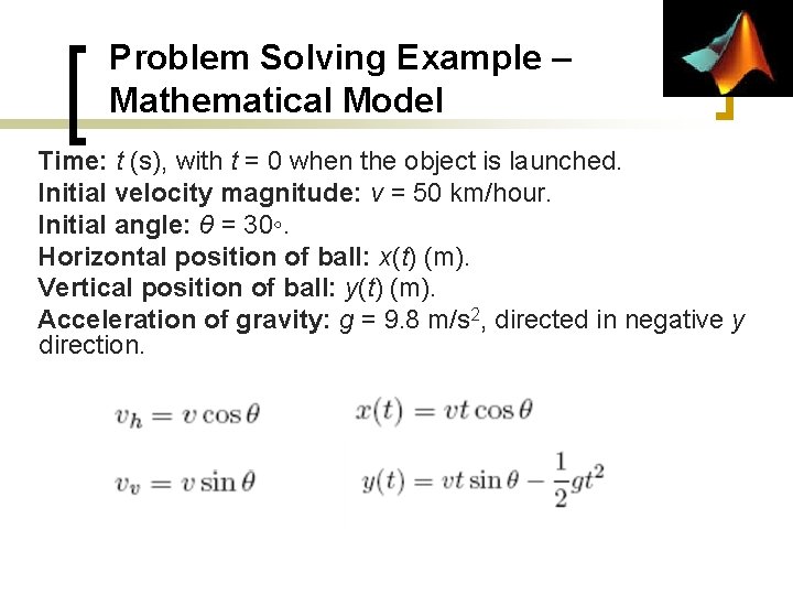 Problem Solving Example – Mathematical Model Time: t (s), with t = 0 when Problem Solving Example – Mathematical Model Time: t (s), with t = 0 when