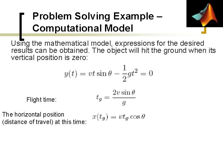 Problem Solving Example – Computational Model Using the mathematical model, expressions for the desired Problem Solving Example – Computational Model Using the mathematical model, expressions for the desired
