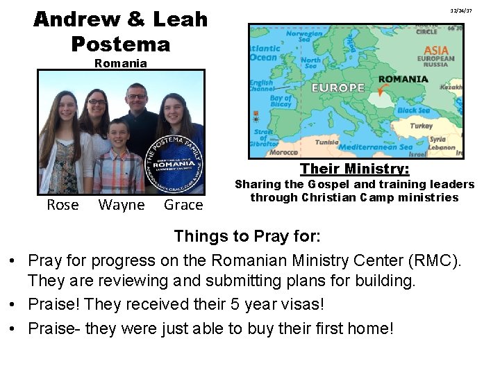 Andrew & Leah Postema 12/24/17 Romania Their Ministry: Rose Wayne Grace Sharing the Gospel