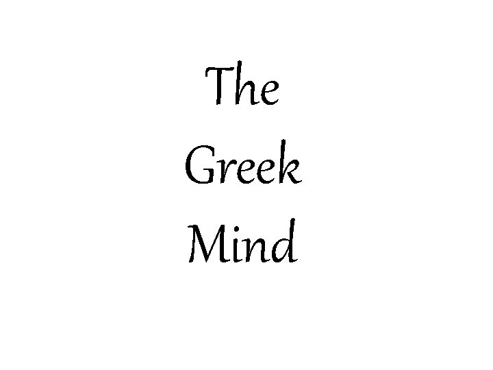 The Greek Mind 