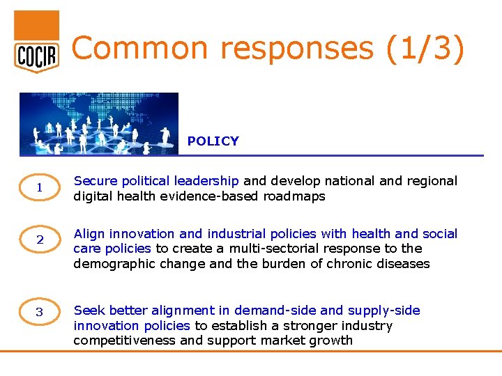 Common responses (1/3) POLICY 1 2 3 Secure political leadership and develop national and Common responses (1/3) POLICY 1 2 3 Secure political leadership and develop national and