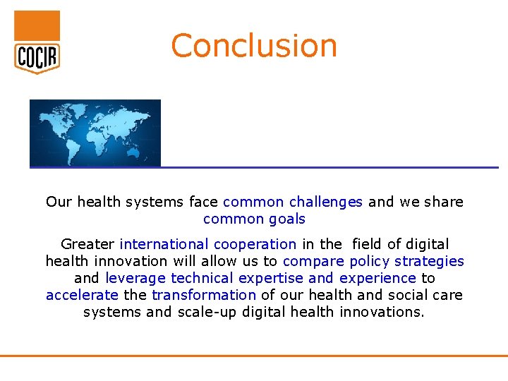 Conclusion Our health systems face common challenges and we share common goals Greater international Conclusion Our health systems face common challenges and we share common goals Greater international