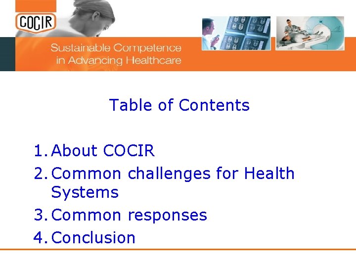 Table of Contents 1. About COCIR 2. Common challenges for Health Systems 3. Common Table of Contents 1. About COCIR 2. Common challenges for Health Systems 3. Common