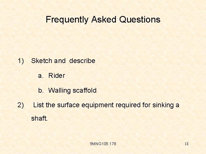 Frequently Asked Questions 1) Sketch and describe a. Rider b. Walling scaffold 2) List