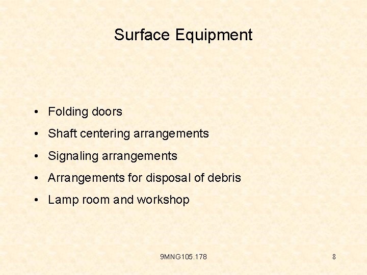 Surface Equipment • Folding doors • Shaft centering arrangements • Signaling arrangements • Arrangements