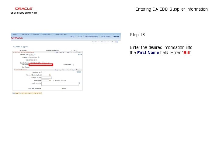 Entering CA EDD Supplier Information Step 13 Enter the desired information into the First