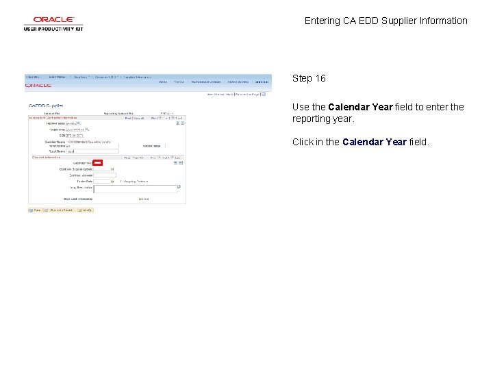 Entering CA EDD Supplier Information Step 16 Use the Calendar Year field to enter