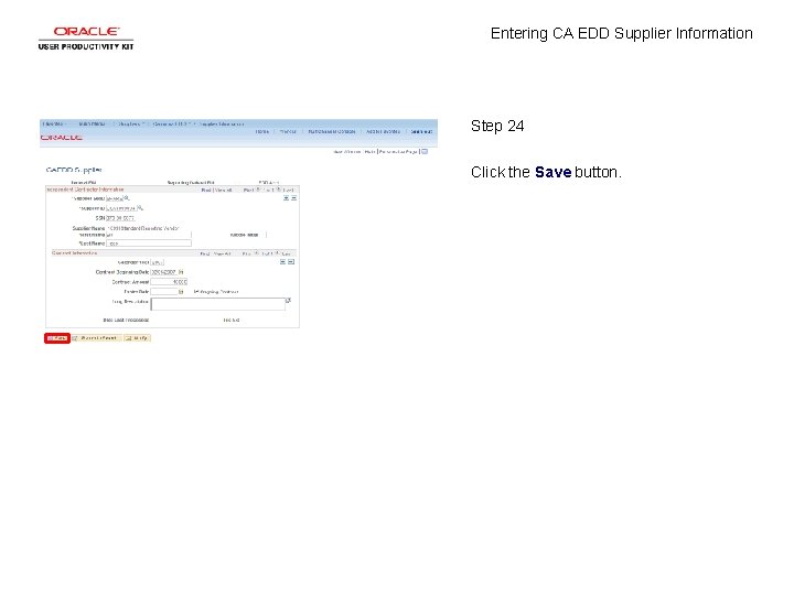 Entering CA EDD Supplier Information Step 24 Click the Save button. 