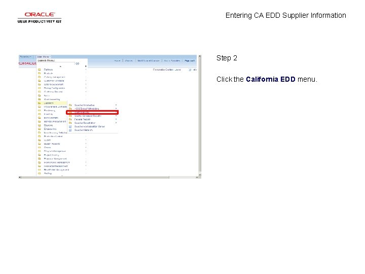 Entering CA EDD Supplier Information Step 2 Click the California EDD menu. 