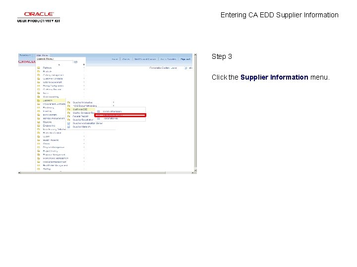 Entering CA EDD Supplier Information Step 3 Click the Supplier Information menu. 