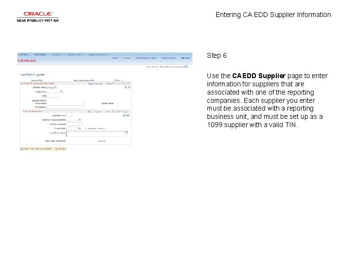 Entering CA EDD Supplier Information Step 6 Use the CAEDD Supplier page to enter