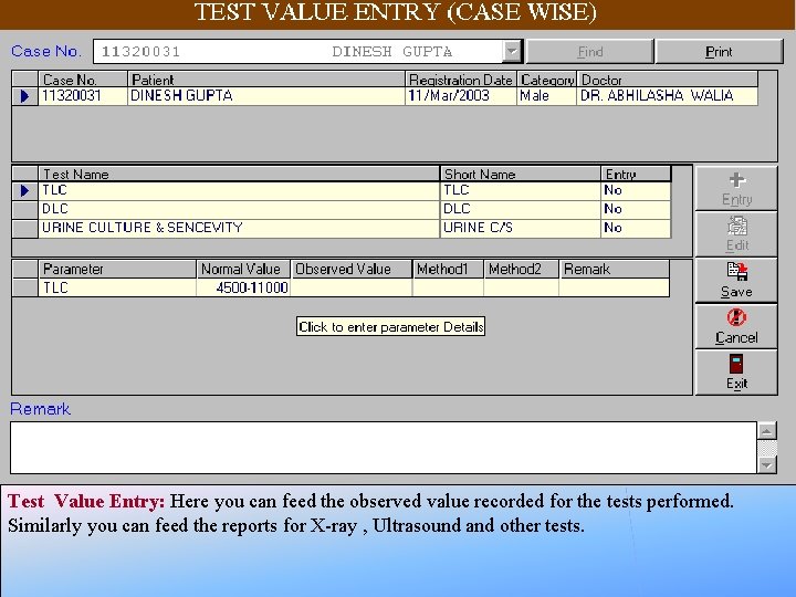 Test Value Entry: Here you can feed the observed value recorded for the tests