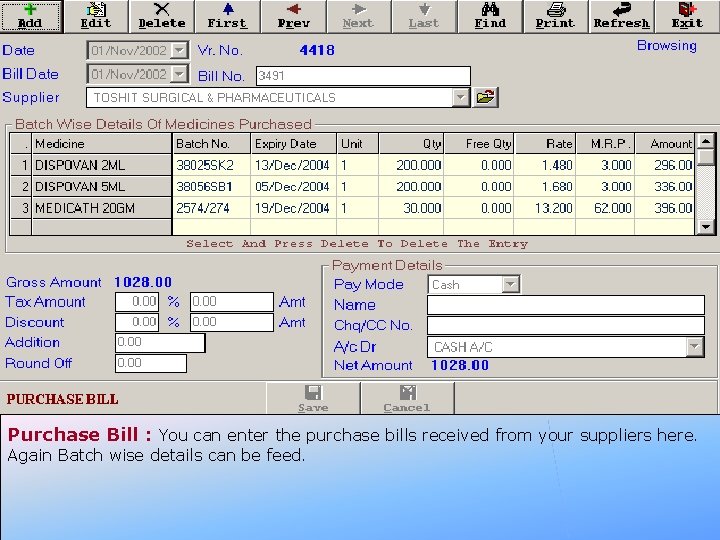 Purchase Bill : You can enter the purchase bills received from your suppliers here.