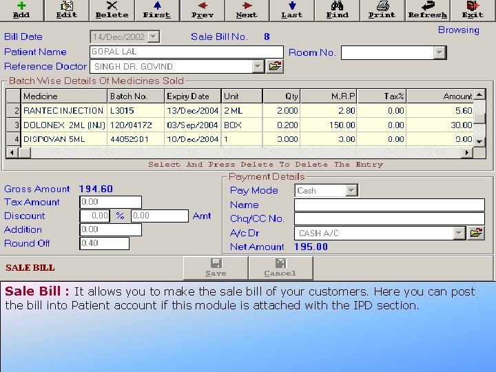 Sale Bill : It allows you to make the sale bill of your customers.