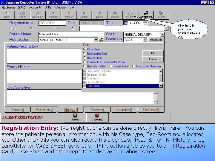 Click here to print Case Sheet, Reg. Card etc. Registration Entry: IPD registrations can