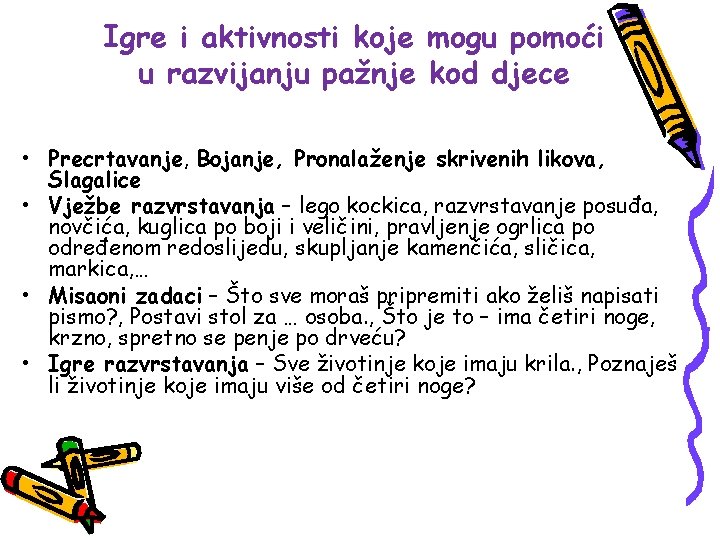 Igre i aktivnosti koje mogu pomoći u razvijanju pažnje kod djece • Precrtavanje, Bojanje,