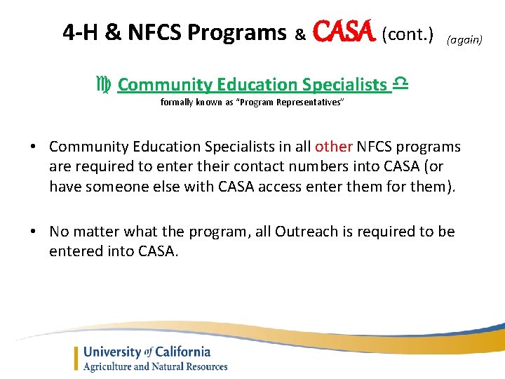 4 -H & NFCS Programs & CASA (cont. ) (again) Community Education Specialists formally