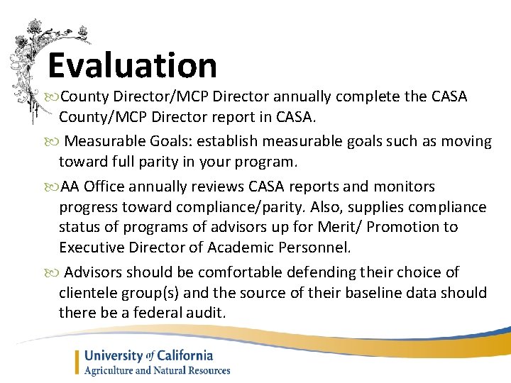 Evaluation County Director/MCP Director annually complete the CASA County/MCP Director report in CASA. Measurable