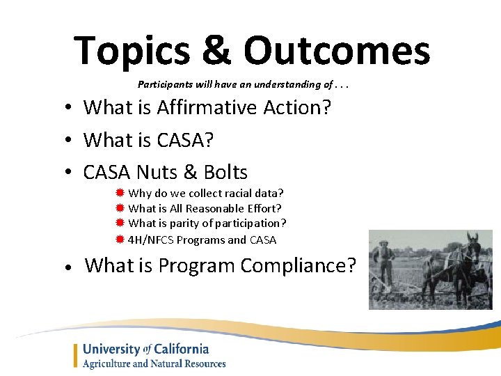 Topics & Outcomes Participants will have an understanding of. . . • What is