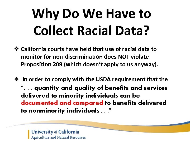 Why Do We Have to Collect Racial Data? v California courts have held that