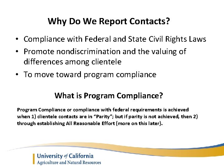 Why Do We Report Contacts? • Compliance with Federal and State Civil Rights Laws