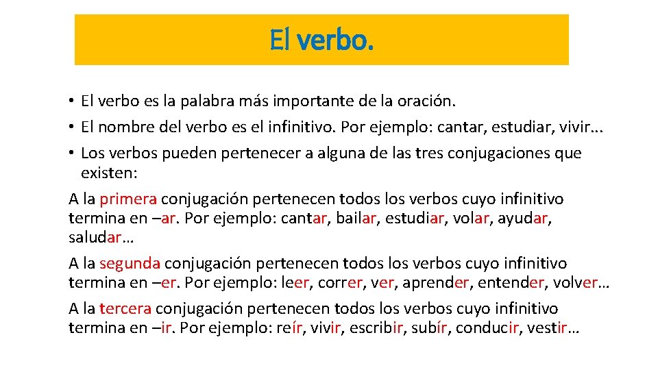 El verbo. • El verbo es la palabra más importante de la oración. •