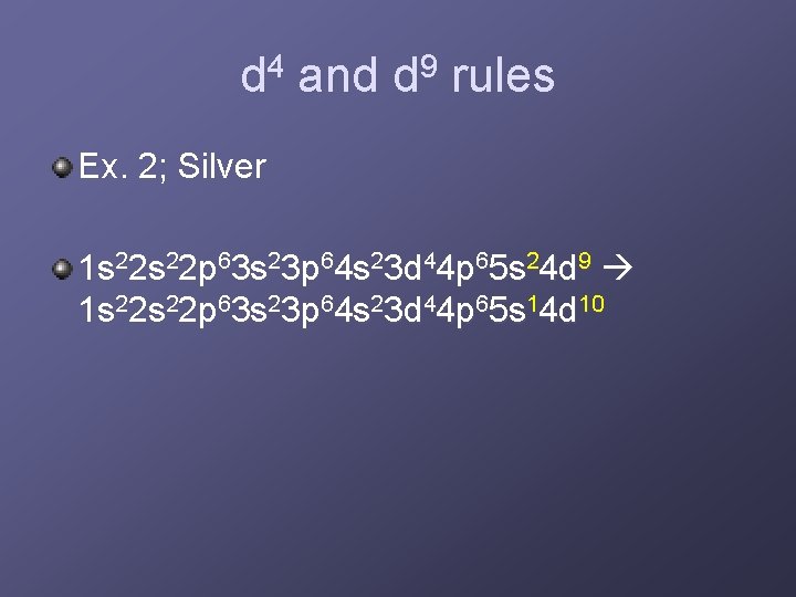 d 4 and d 9 rules Ex. 2; Silver 1 s 22 p 63
