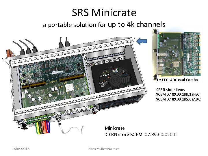 SRS Minicrate a portable solution for up to 4 k channels ` 1 x