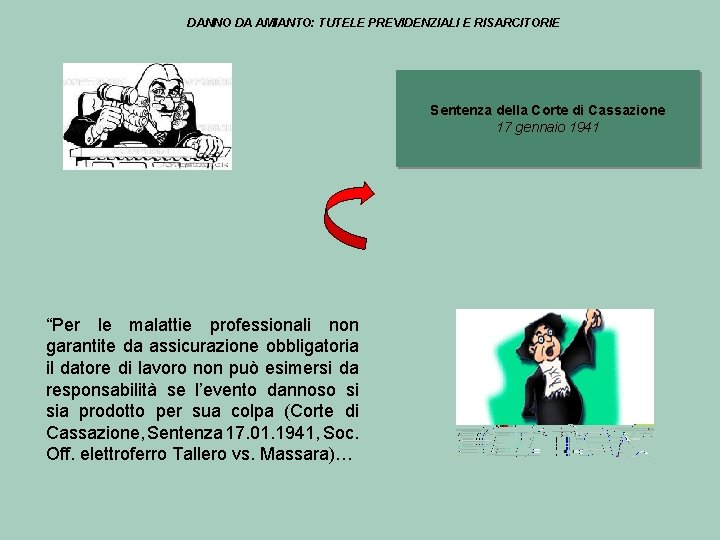 DANNO DA AMIANTO: TUTELE PREVIDENZIALI E RISARCITORIE Sentenza della Corte di Cassazione 17 gennaio