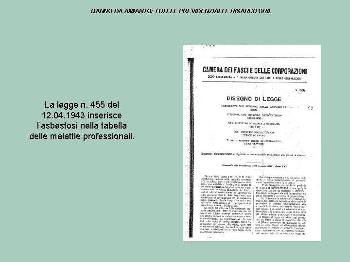 DANNO DA AMIANTO: TUTELE PREVIDENZIALI E RISARCITORIE La legge n. 455 del 12. 04.