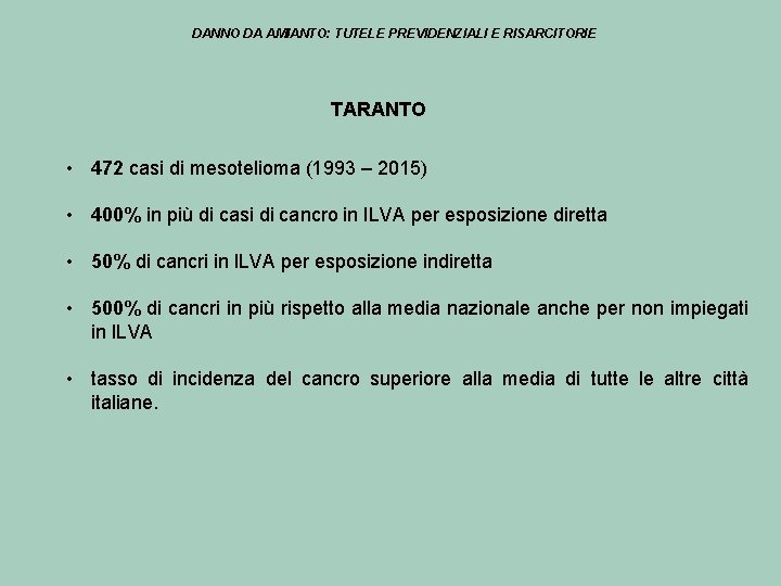 DANNO DA AMIANTO: TUTELE PREVIDENZIALI E RISARCITORIE TARANTO • 472 casi di mesotelioma (1993