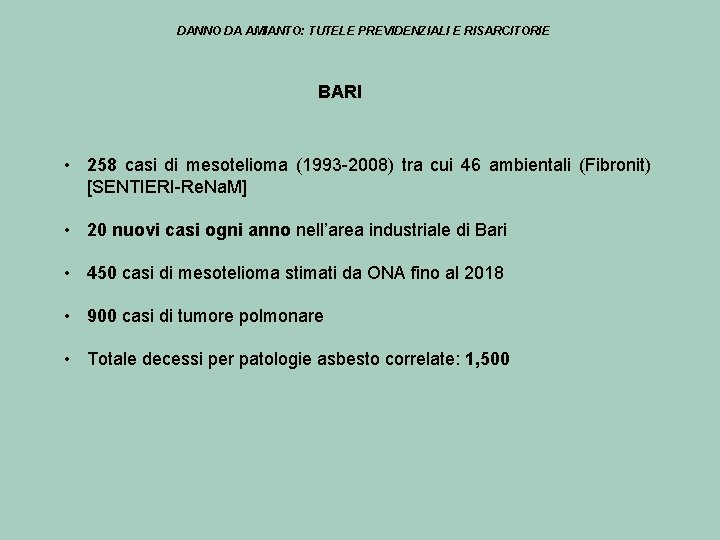 DANNO DA AMIANTO: TUTELE PREVIDENZIALI E RISARCITORIE BARI • 258 casi di mesotelioma (1993