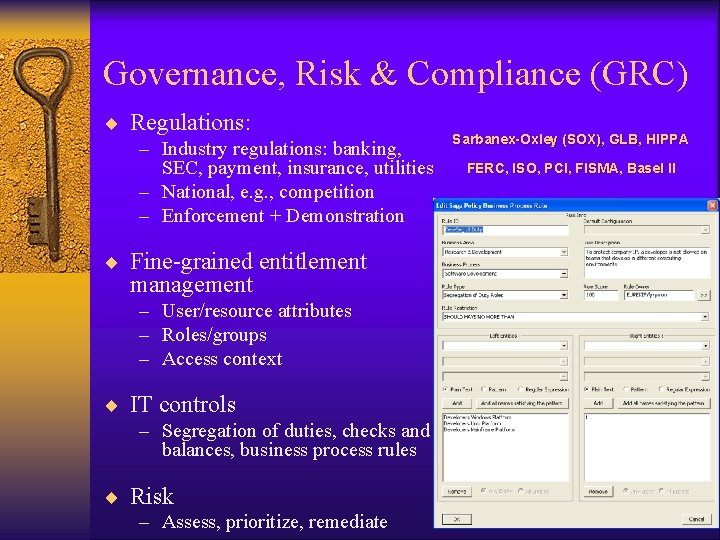 Governance, Risk & Compliance (GRC) ¨ Regulations: – Industry regulations: banking, SEC, payment, insurance, Governance, Risk & Compliance (GRC) ¨ Regulations: – Industry regulations: banking, SEC, payment, insurance,