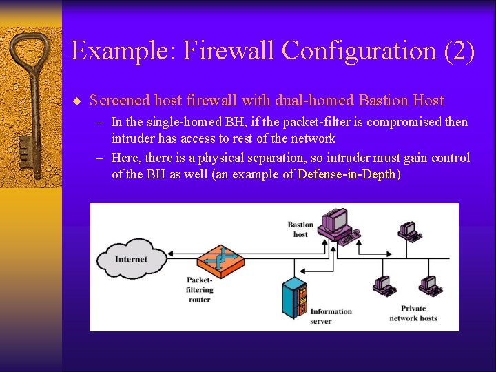 Example: Firewall Configuration (2) ¨ Screened host firewall with dual-homed Bastion Host – In Example: Firewall Configuration (2) ¨ Screened host firewall with dual-homed Bastion Host – In