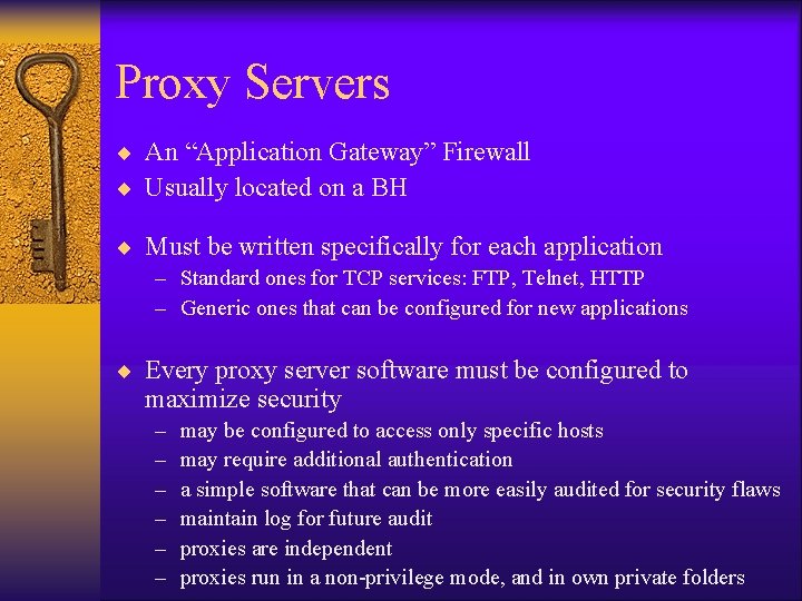 Proxy Servers ¨ An “Application Gateway” Firewall ¨ Usually located on a BH ¨ Proxy Servers ¨ An “Application Gateway” Firewall ¨ Usually located on a BH ¨