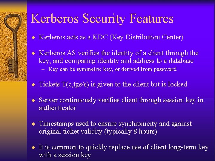 Kerberos Security Features ¨ Kerberos acts as a KDC (Key Distribution Center) ¨ Kerberos Kerberos Security Features ¨ Kerberos acts as a KDC (Key Distribution Center) ¨ Kerberos