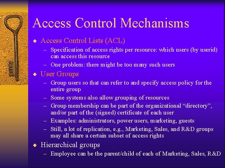 Access Control Mechanisms ¨ Access Control Lists (ACL) – Specification of access rights per Access Control Mechanisms ¨ Access Control Lists (ACL) – Specification of access rights per